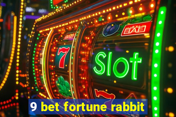 9 bet fortune rabbit